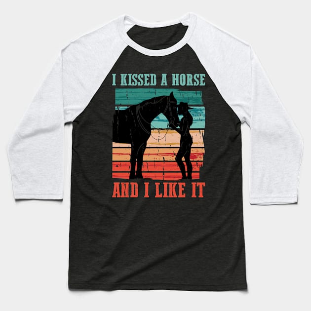 I Kissed A Horse And I Like It Funny Horse Gift Baseball T-Shirt by CatRobot